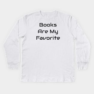 Books Are My Favorite Kids Long Sleeve T-Shirt